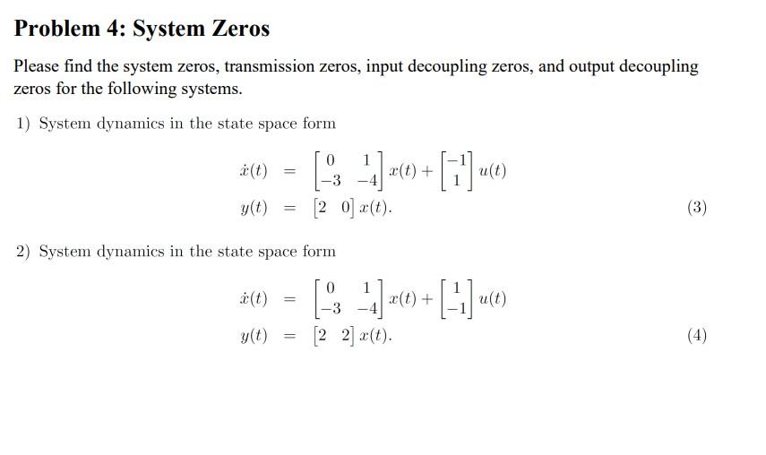 Solved Please find the system zeros, transmission zeros,