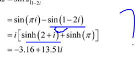 Solved =sin(πi)−sin(1−2i)=i[sinh(2+i)+sinh(π)]=−3.16+13.51i | Chegg.com