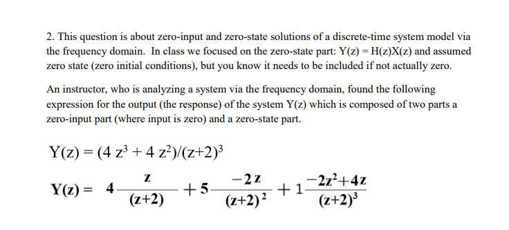 Solved 2. This question is about zero-input and zero-state | Chegg.com