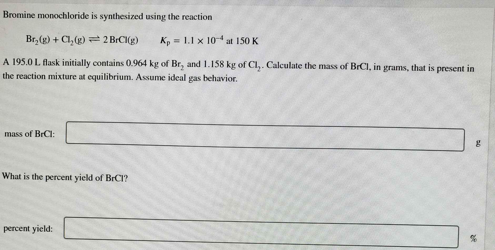 Solved Bromine monochloride is synthesized using the
