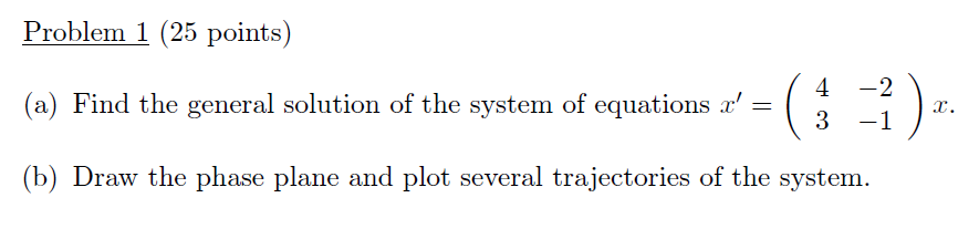 Solved Problem 1 (25 points) (a) Find the general solution | Chegg.com
