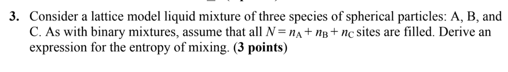 Solved 3. Consider a lattice model liquid mixture of three | Chegg.com