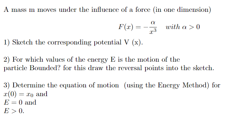 Solved A mass m moves under the influence of a force (in one | Chegg.com