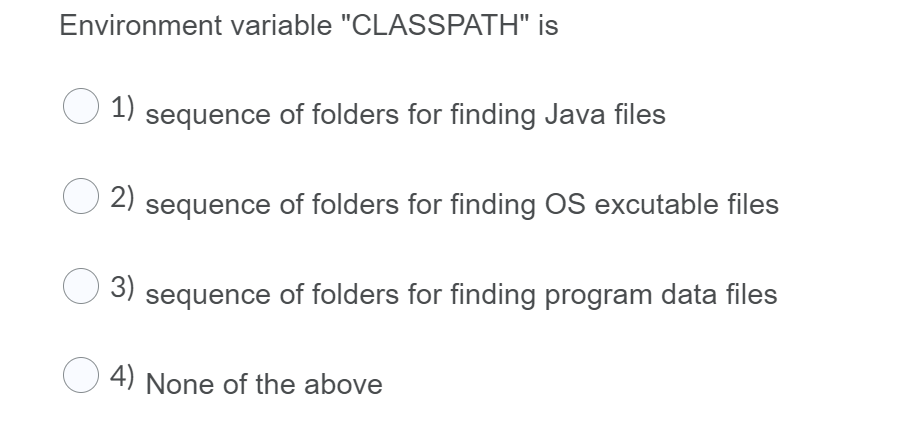 Solved Environment variable "CLASSPATH" is O 1) sequence of | Chegg.com