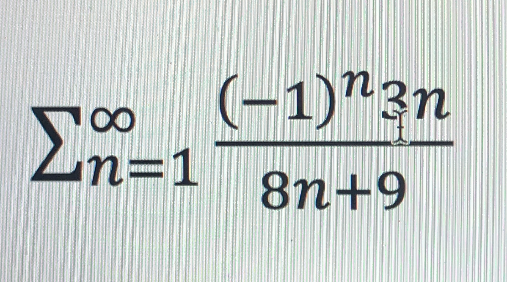 Solved гю (-1)пзп Zn=1 8n+9 | Chegg.com