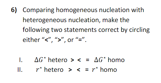 Solved 6) Comparing Homogeneous Nucleation With | Chegg.com