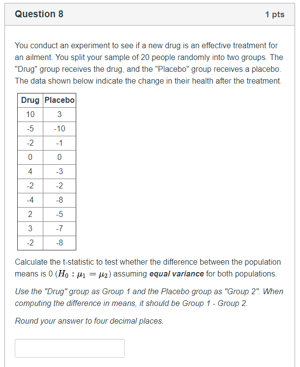 Solved Question 8 1 pts You conduct an experiment to see if | Chegg.com