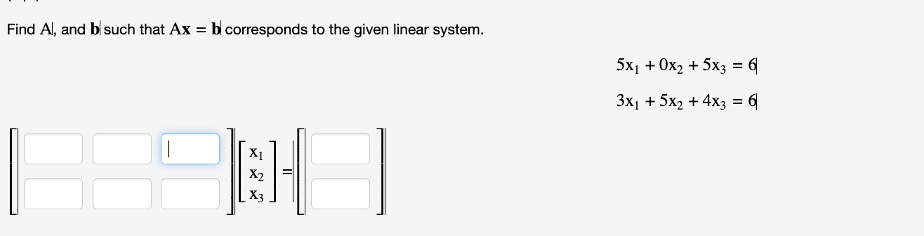 Solved Find A, And B∣ Such That Ax=b Corresponds To The | Chegg.com