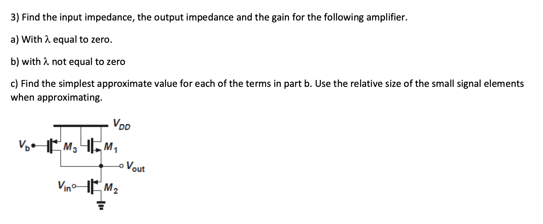 Solved 3) Find the input impedance, the output impedance and | Chegg.com