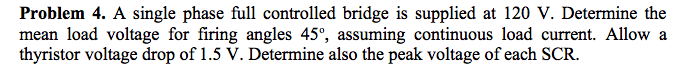 Solved Problem 4. A single phase full controlled bridge is | Chegg.com