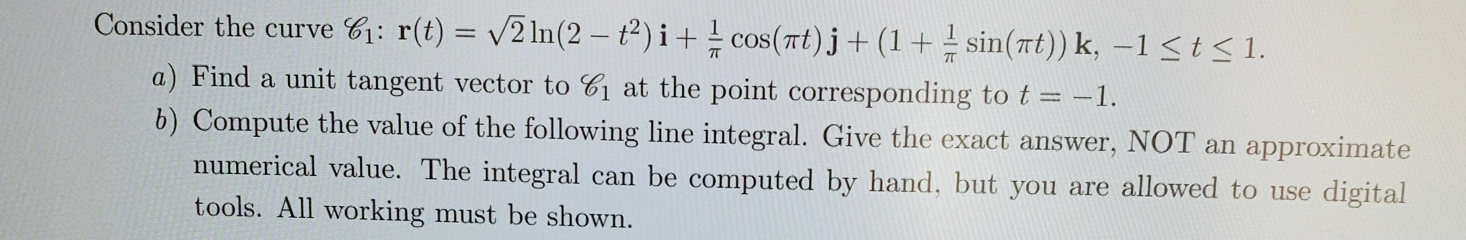Solved Consider the curve 61: r(t) = V2 ln(2 – t)i + | Chegg.com