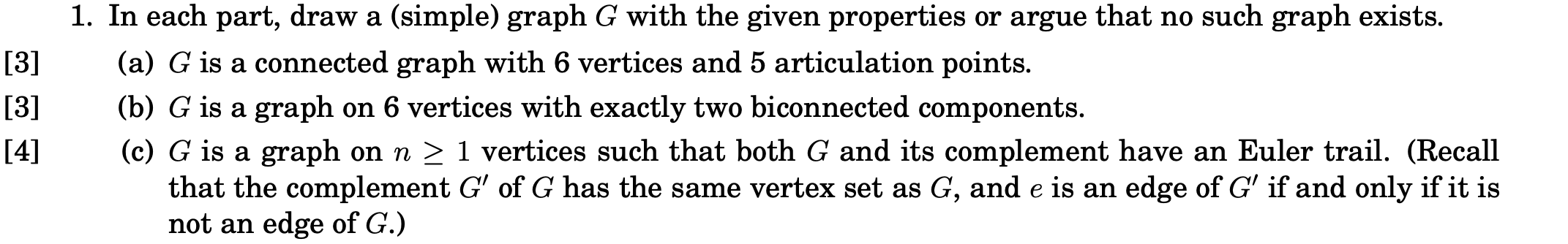 Solved [3] [3] [4] 1. In each part, draw a (simple) graph G | Chegg.com