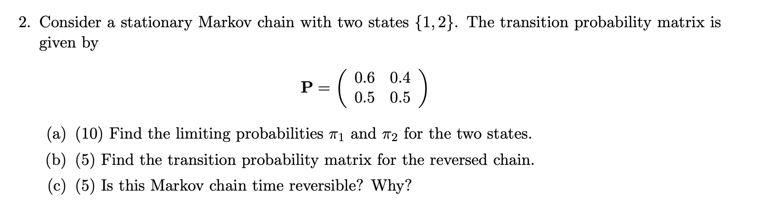 Solved 2. Consider a stationary Markov chain with two states | Chegg.com