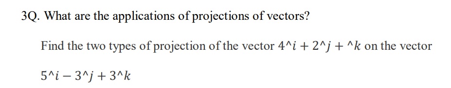 Solved 3Q. What are the applications of projections of | Chegg.com