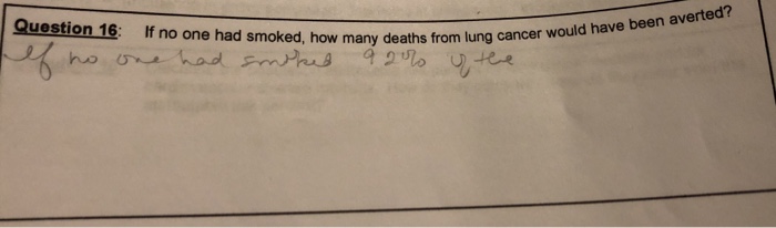 Solved Question 16 If No One Had Smoked How Many Deaths Chegg