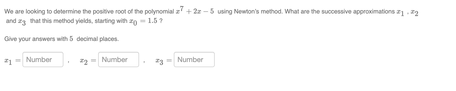 Solved We Are Looking To Determine The Positive Root Of The | Chegg.com