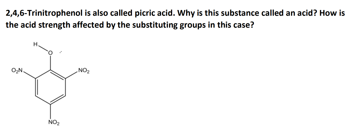 why 2 4 6 trinitrophenol is called an acid