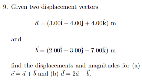 Solved 9. Given two displacement vectors | Chegg.com