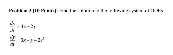 Solved Problem 3 (10 Points): Find the solution to the | Chegg.com