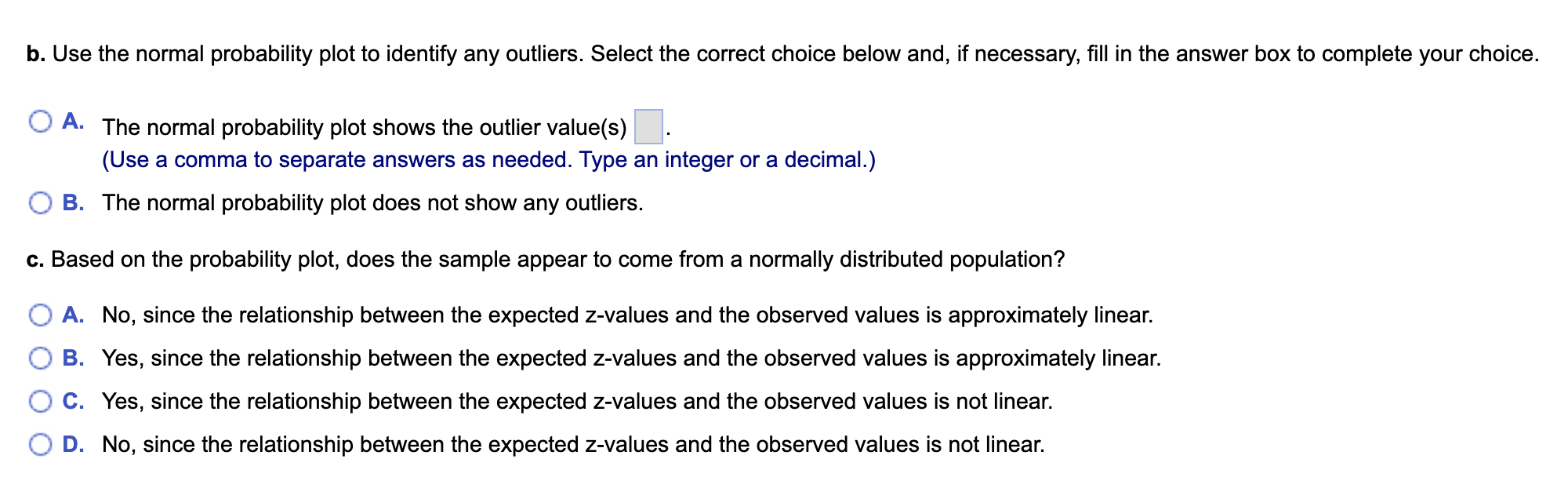 b. Use the normal probability plot to identify any outliers. Select the correct choice below and, if necessary, fill in the a