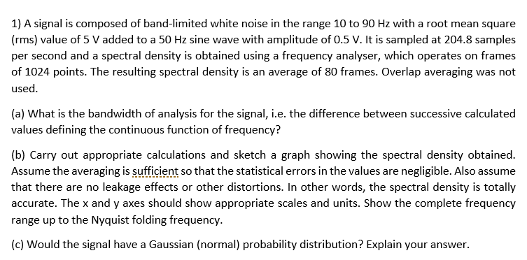 1) A signal is composed of band-limited white noise | Chegg.com