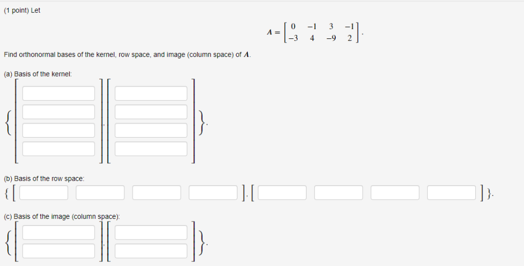 Solved 1 point Let A 1 3 4 92 . Find orthonormal bases of