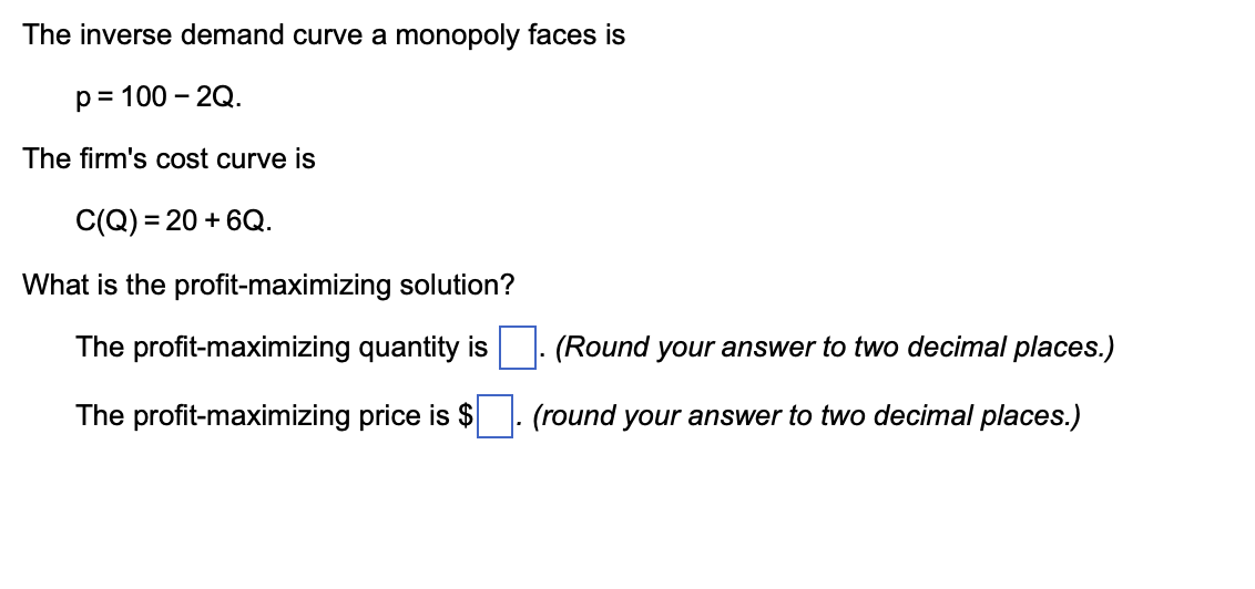 Solved The inverse demand curve a monopoly faces isp=1002Q.