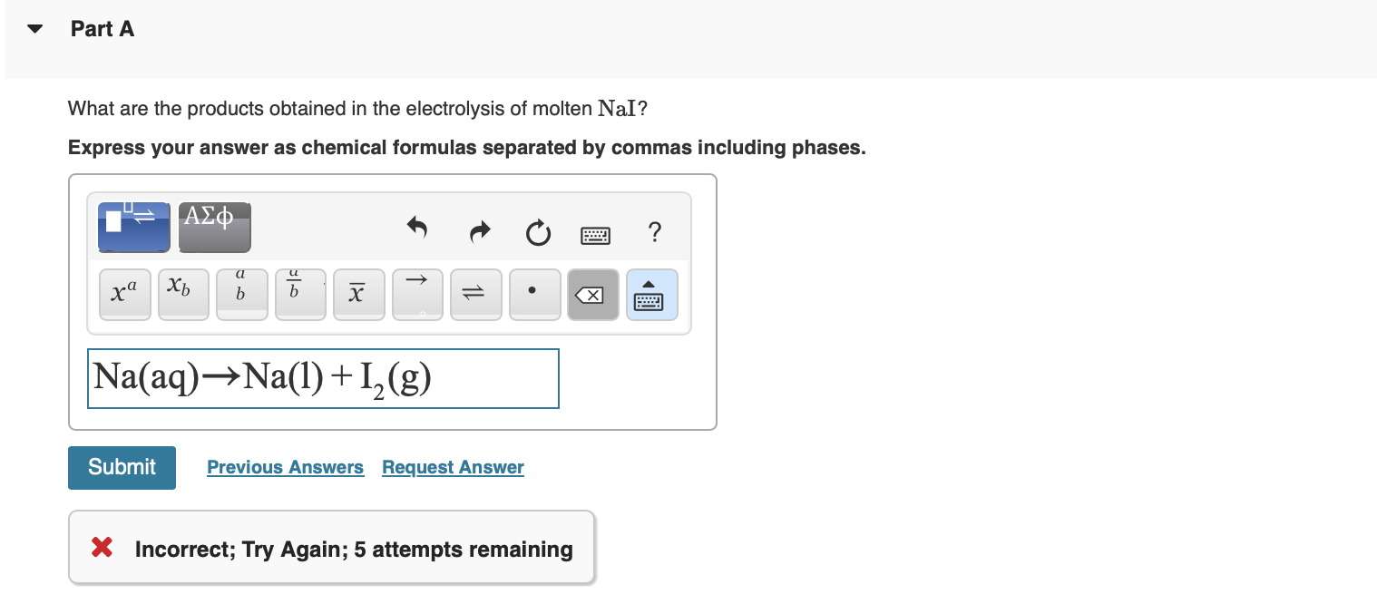 Solved What Are The Products Obtained In The Electrolysis Of | Chegg.com