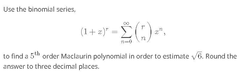 Solved Use The Binomial Series 1xr∑n0∞rnxn To Find 7579