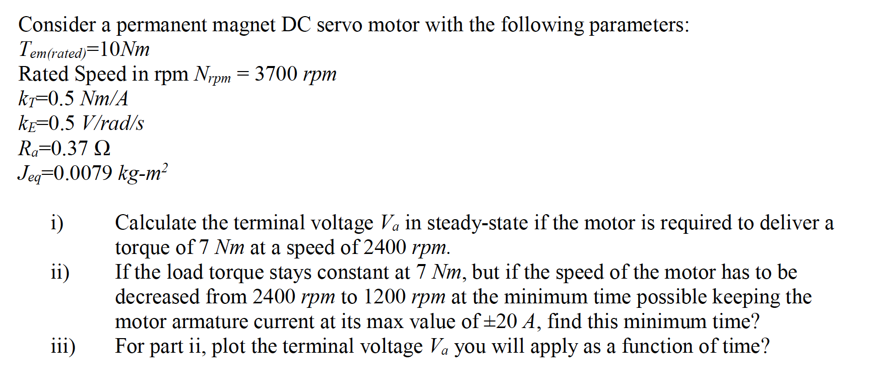 Solved Consider a permanent magnet DC servo motor with the | Chegg.com