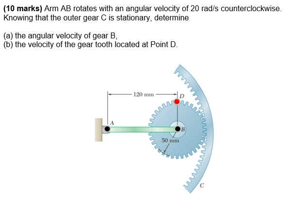 Solved (10 Marks) Arm AB Rotates With An Angular Velocity Of | Chegg.com