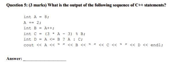 Solved Question 5: ( 3 marks) What is the output of the | Chegg.com