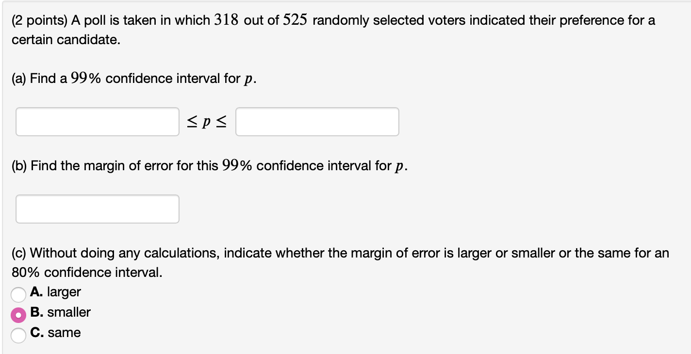 Solved 2 Points A Poll Is Taken In Which 318 Out Of 525 Chegg Com