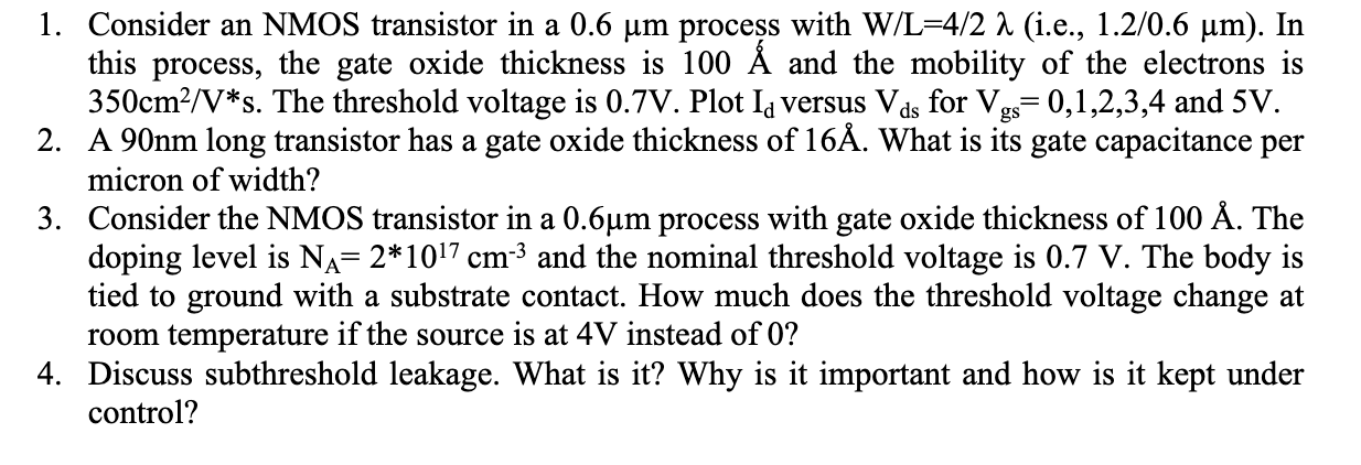 Solved Consider an ﻿NMOS transistor in a 0.6μm ﻿process with | Chegg.com