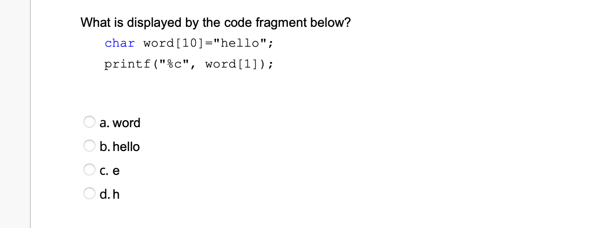 Solved What is displayed by the code fragment below? char | Chegg.com