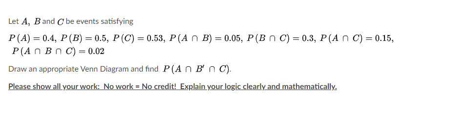 Solved Let A B and C be events satisfying P A 0.4 P B