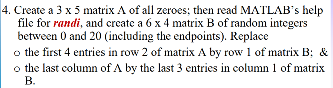 Solved 4. Create a 3 x 5 matrix A of all zeroes then read Chegg