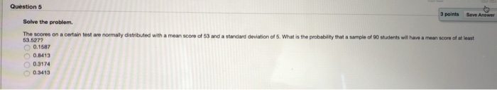 Solved Question 5 3 points Save Answer Solve the problem The | Chegg.com