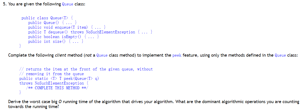 Solved 5. You are given the following Queue class: public | Chegg.com
