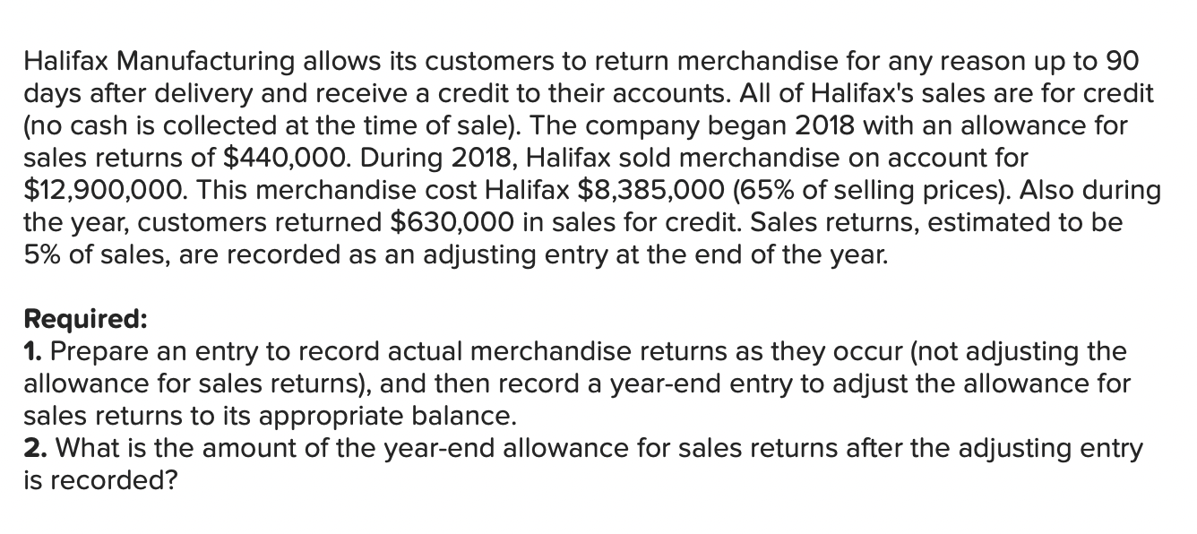 Solved Halifax Manufacturing allows its customers to return