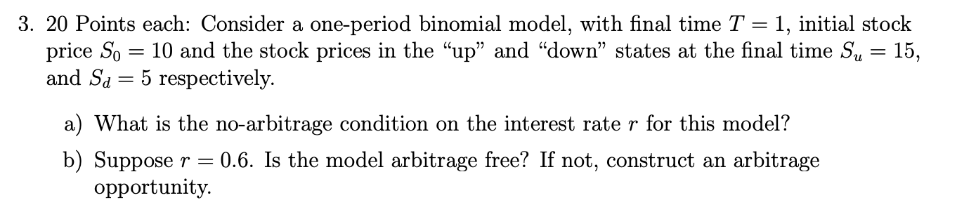 Solved 3. 20 Points each: Consider a one-period binomial | Chegg.com
