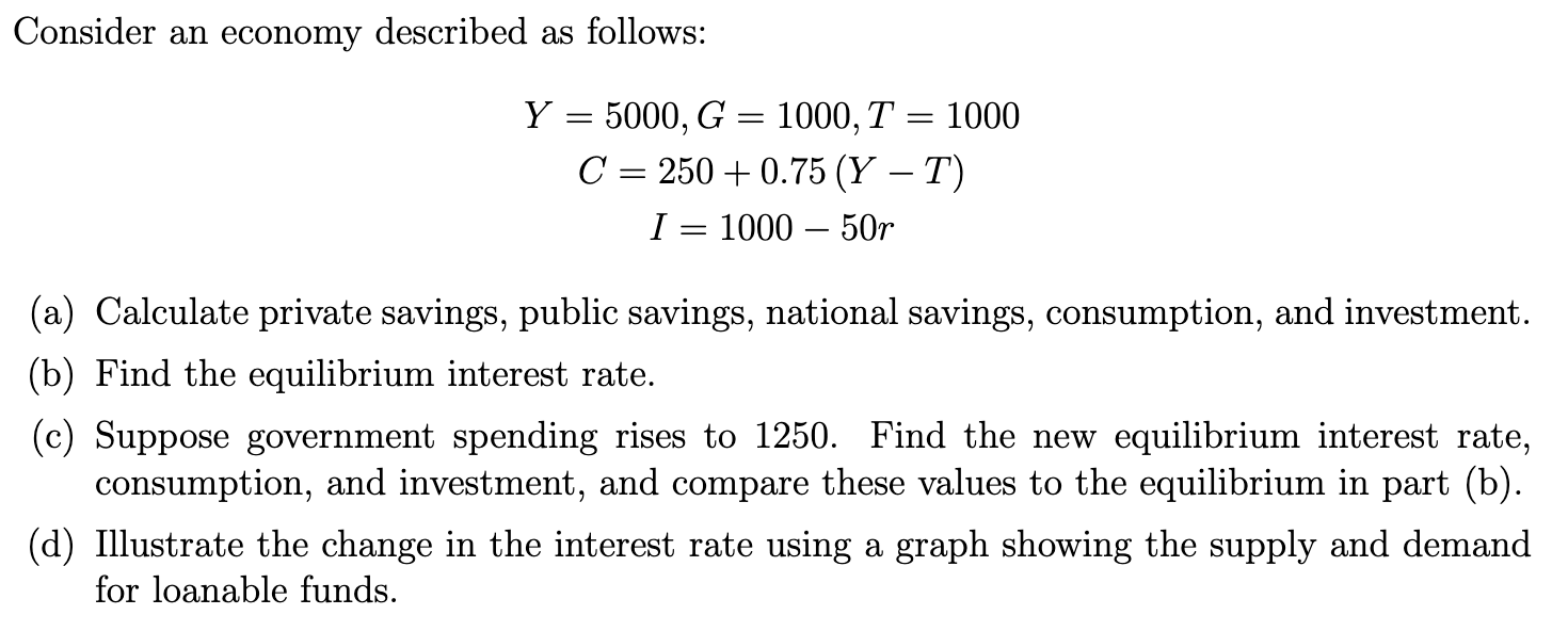 Solved Consider An Economy Described As Follows: | Chegg.com