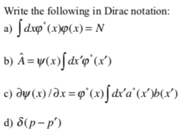 Solved Write The Following In Dirac Notation A ſdxq X Chegg Com