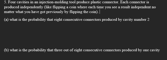 Solved 5. Four cavities in an injection-molding tool produce | Chegg.com