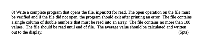 Solved 8) Write a complete program that opens the file, | Chegg.com
