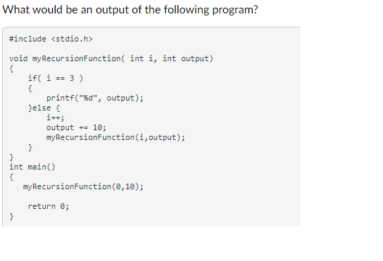 Solved What would be an output of the following program? = | Chegg.com