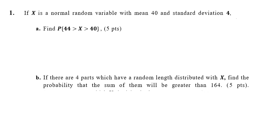 Solved 1. If X is a normal random variable with mean 40 and | Chegg.com