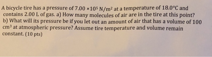 Solved A bicycle tire has a pressure of 7.00 x105 N/m2 at a | Chegg.com