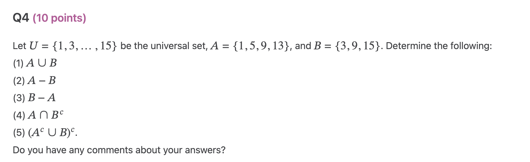 Solved Let U={1,3,…,15} Be The Universal Set, A={1,5,9,13}, | Chegg.com