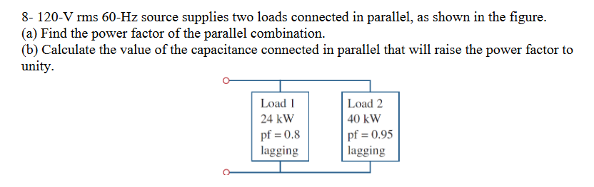 solved-8-120-v-rms-60-hz-source-supplies-two-loads-connected-chegg